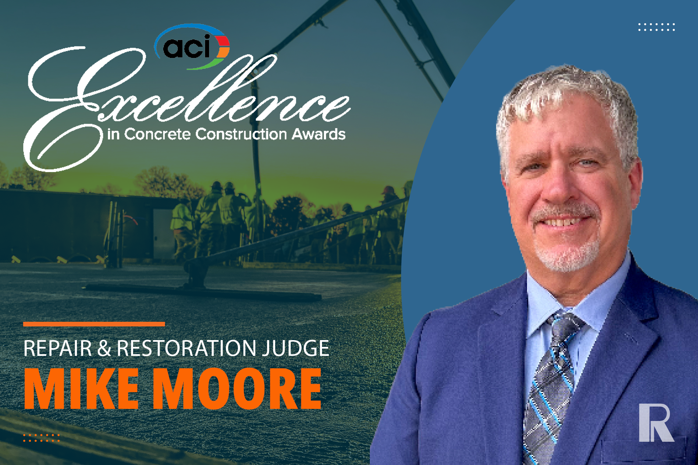 Mike Moore, Repair and Restoration Judge for the ACI Excellence in Concrete Construction Awards.